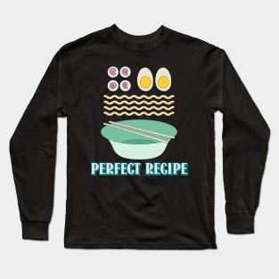 perfect recipe for ramen Long Sleeve T-Shirt